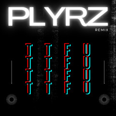 TTFU Remix - PLYRZ (도바, AnyNix, Nar0, NameIss)