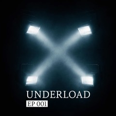 DRKMODE presents- UNDERLOAD Episode 001