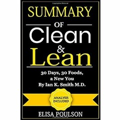 eBook ✔️ Download Summary of Clean and Lean 30 Days  30 Foods  A New You! By Ian K. Smith M.D.