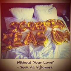 Without Your Love? (I Can't Call It)