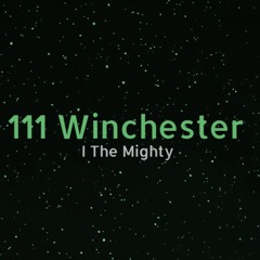 111 Winchester (I the Mighty Cover)