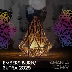 Embers Burn /Sutra Sunrise - Winter 2025