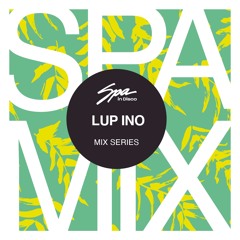 Spa In Disco - Artist 128 - LUP INO - Mix Series