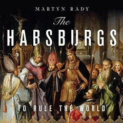 FREE KINDLE 📒 The Habsburgs: To Rule the World by  Martyn Rady,Simon Boughey,Hachett