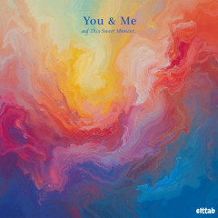 You & Me & This Sweet Moment