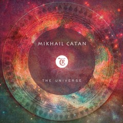 Mikhail Catan - The Universe (Original Mix)
