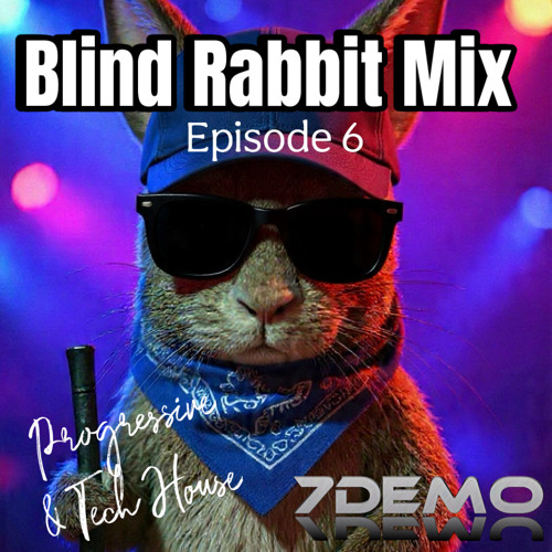 Blind Rabbit Mix - Episode 6