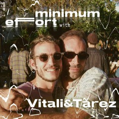Minimum Effort 24Sept.23 - Tarez & Vitali