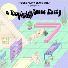 JK - HOUSE PARTY BEATS VOL. 1
