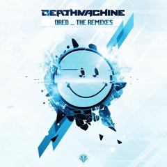 Deathmachine - Dred (Butterfist Remix)