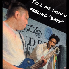 “tell me how u feeling baby” ft EddieCobra