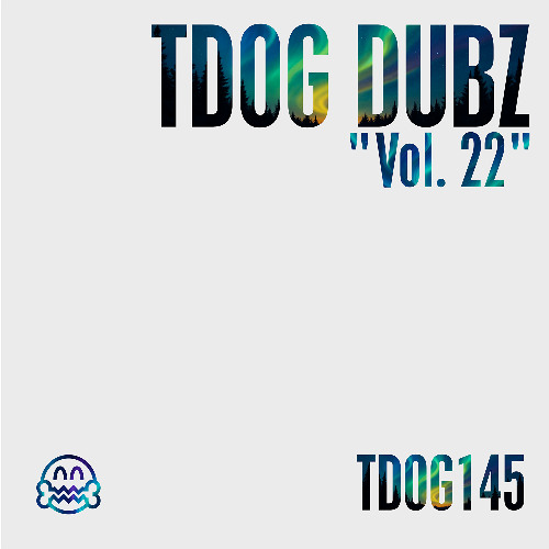TDOG Dubz Vol. 22