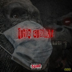 COViD GORiLLAZ ft. Nutso Thugn + Lil Kartel + Fluhkunxhkos
