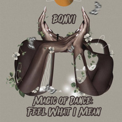 Magic of Dance: Feel What I Mean