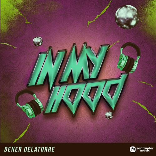 Dener Delatorre - In My Hood ( RadioEdit )