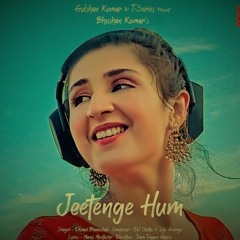 Jeetenge Hum | Dhvani Bhanushali | Lijo George & DJ Chetas | Manoj Muntashir