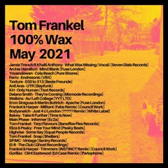 Tom Frankel - 100% WAX | May 2021