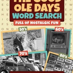[Read] KINDLE 📙 The Good Ole Days Word Search: Large Print Wordfind Puzzle Games Ful