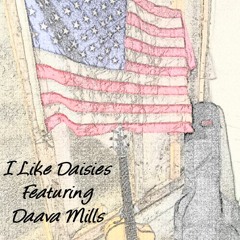 I Like Daisies (Feat. Daava Mills)