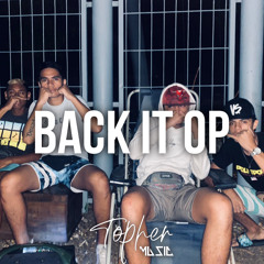 BACK IT OP - (TOPHER REMIX) 2024