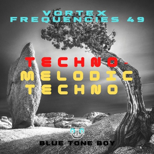Vortex Frequencies 49 ~ #Techno #MelodicTechno Mix