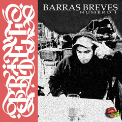 BARRAS BREVES I (feat. daseinenelbeat)