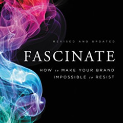 Read EBOOK 📙 Fascinate, Revised and Updated: How to Make Your Brand Impossible to Re
