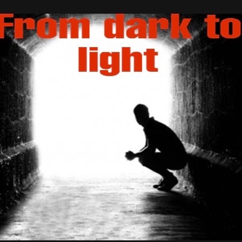 From dark to light