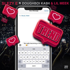 Trend ft. Doughboi Ka$h & Lil Meek