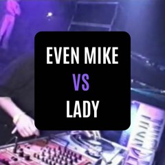 Even Mike VS Lady (Raverto Mix)