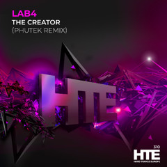 Lab4 - The Creator (Phutek  Remix) [HTE]