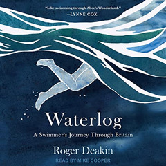 Read PDF 📖 Waterlog: A Swimmers Journey Through Britain by  Roger Deakin,Mike Cooper