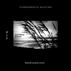 Cold Wind Blowin' - David Lynch cover
