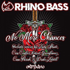 Rhino Bass - No More Chances (Drake Liddell Remix) OUT NOW