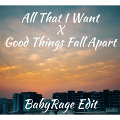 Illenium X Daniel Win - Good Things Fall Apart X All That I Want (BabyRage Edit)