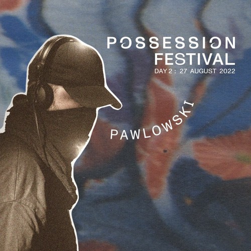 HORS SERIE - POSSESSION FESTIVAL MIX #4 - PAWLOWSKI