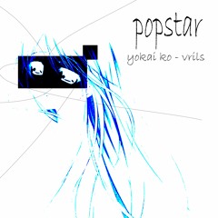 ☆POPSTAR☆ (ft. Vrils) (prod. Fantom)