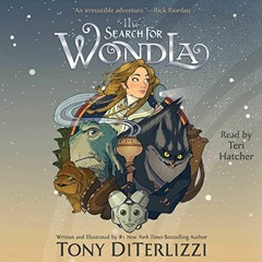 =[ The Search for WondLa BY: Tony DiTerlizzi (Author),Teri Hatcher (Narrator),Simon & Schuster