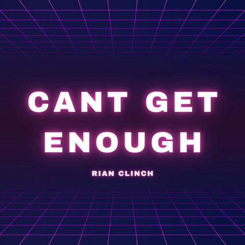 Rian Clinch - Can't Get Enough