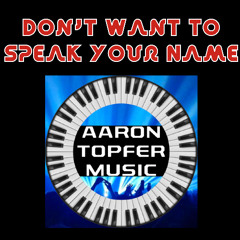 Don't Want To Speak Your Name