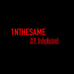 1NTHESAME JAY $ ft DreDayMackoveli
