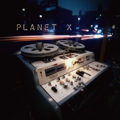 Planet X (Original Mix)