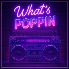 What's Poppin - The Vibe