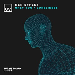 Der Effekt - Loneliness (UV)