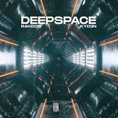 R4KIDOR & KYD3N - Deepspace [HN Release]