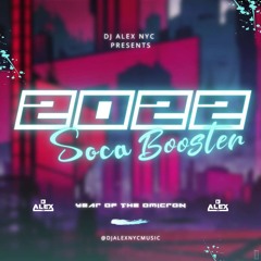 2022 SOCA BOOSTER (Year Of The Omicron) @djalexnycmusic