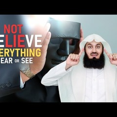 Do NOT Believe Everything!! - eKhutbah - Mufti Menk