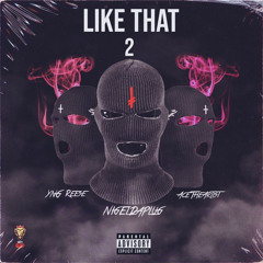 Like That 2 (ft. AceTheArtist & YNGReese)