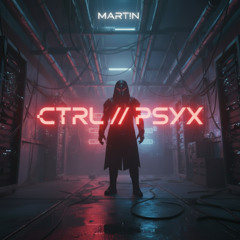 CTRL//PSYХ by MART!N