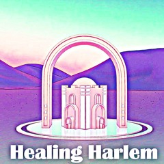 Healing Harlem